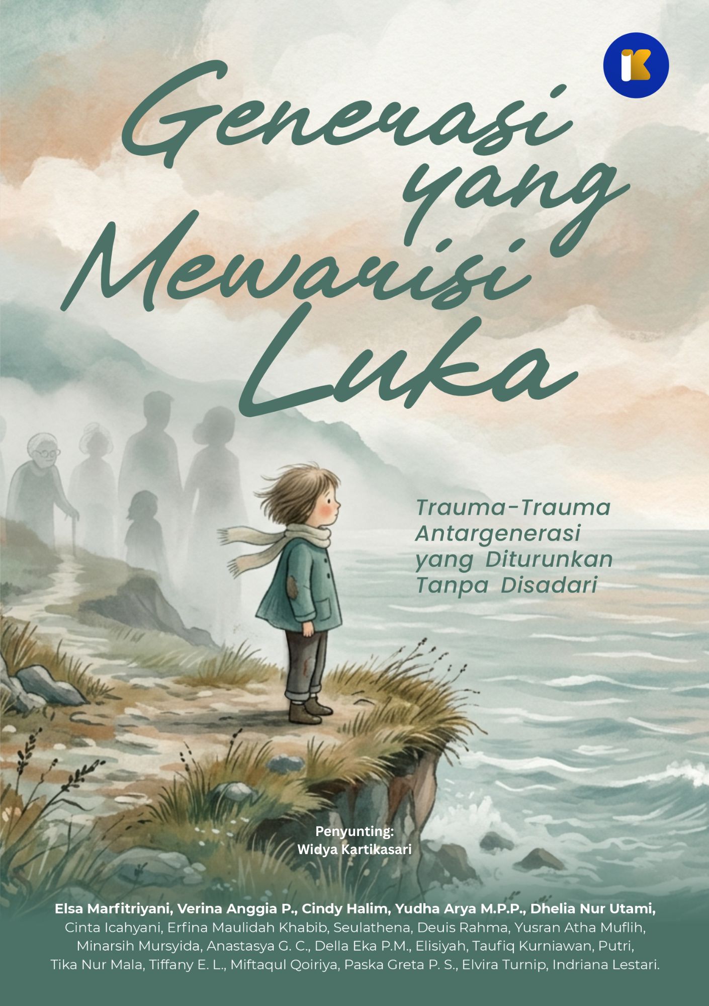 Generasi yang Mewarisi Luka - Trauma-Trauma Antargenerasi yang Diturunkan Tanpa Disadari